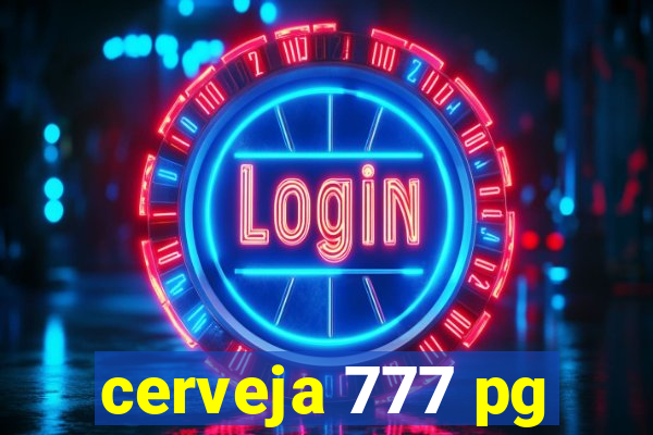 cerveja 777 pg